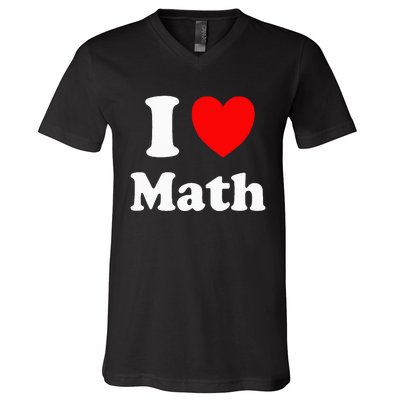 I Heart Math I Love Math V-Neck T-Shirt