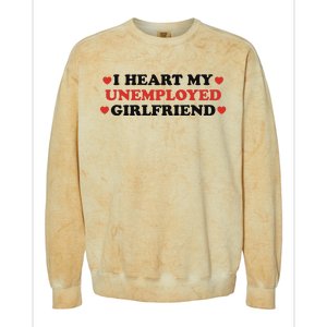 I Heart My Unemployed Girlfriend Colorblast Crewneck Sweatshirt