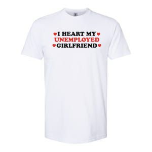 I Heart My Unemployed Girlfriend Softstyle CVC T-Shirt