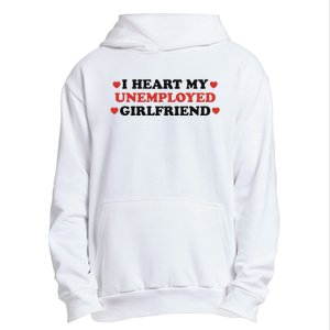 I Heart My Unemployed Girlfriend Urban Pullover Hoodie