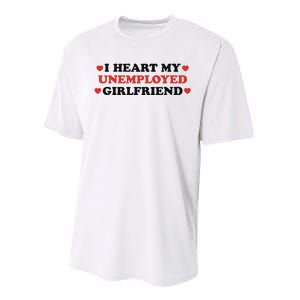 I Heart My Unemployed Girlfriend Performance Sprint T-Shirt