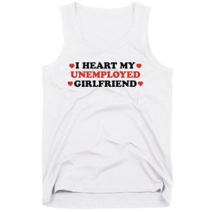 I Heart My Unemployed Girlfriend Tank Top