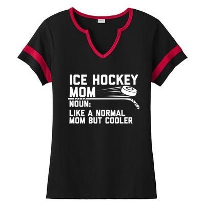 Ice Hockey Mom Like A Normal Mom But Cooler Funny Definition Cute Gift Ladies Halftime Notch Neck Tee