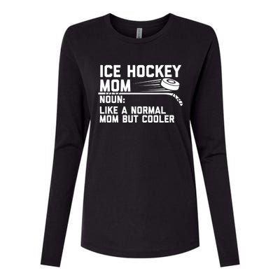 Ice Hockey Mom Like A Normal Mom But Cooler Funny Definition Cute Gift Womens Cotton Relaxed Long Sleeve T-Shirt