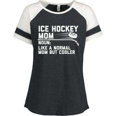 Ice Hockey Mom Like A Normal Mom But Cooler Funny Definition Cute Gift Enza Ladies Jersey Colorblock Tee