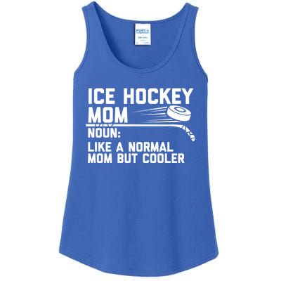 Ice Hockey Mom Like A Normal Mom But Cooler Funny Definition Cute Gift Ladies Essential Tank