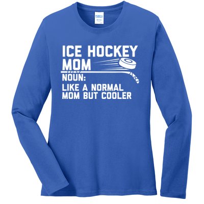 Ice Hockey Mom Like A Normal Mom But Cooler Funny Definition Cute Gift Ladies Long Sleeve Shirt