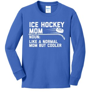 Ice Hockey Mom Like A Normal Mom But Cooler Funny Definition Cute Gift Kids Long Sleeve Shirt