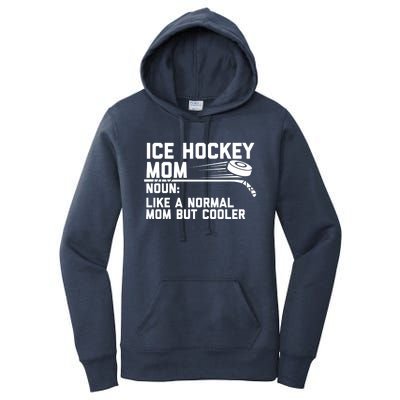 Ice Hockey Mom Like A Normal Mom But Cooler Funny Definition Cute Gift Women's Pullover Hoodie