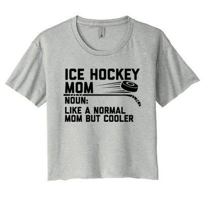 Ice Hockey Mom Like A Normal Mom But Cooler Funny Definition Cute Gift Women's Crop Top Tee