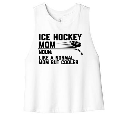 Ice Hockey Mom Like A Normal Mom But Cooler Funny Definition Cute Gift Women's Racerback Cropped Tank