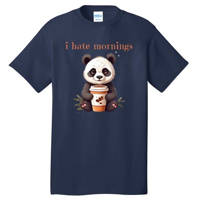 I Hate Mornings Panda Tall T-Shirt