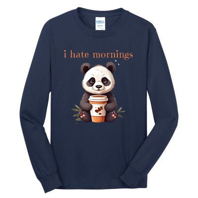 I Hate Mornings Panda Tall Long Sleeve T-Shirt