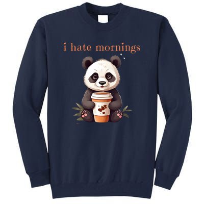 I Hate Mornings Panda Tall Sweatshirt