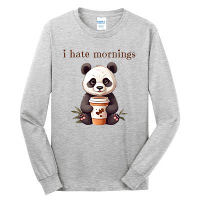 I Hate Mornings Panda Tall Long Sleeve T-Shirt