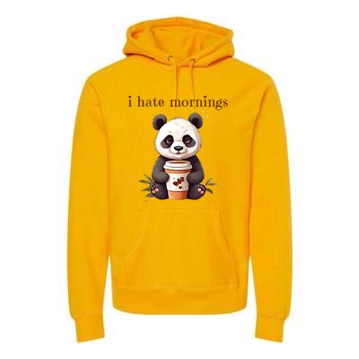 I Hate Mornings Panda Premium Hoodie