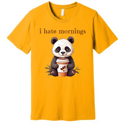 I Hate Mornings Panda Premium T-Shirt