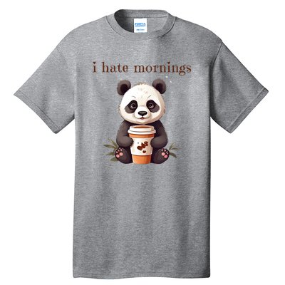 I Hate Mornings Panda Tall T-Shirt