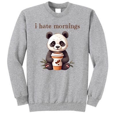 I Hate Mornings Panda Tall Sweatshirt