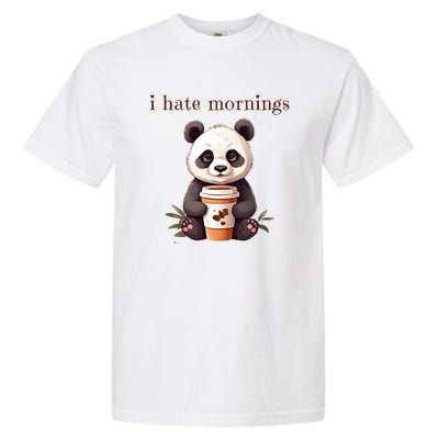 I Hate Mornings Panda Garment-Dyed Heavyweight T-Shirt