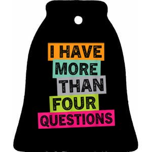 I Have More Than Four Questions Funny Happy Passover Ceramic Bell Ornament