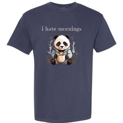 I Hate Mornings Panda Garment-Dyed Heavyweight T-Shirt