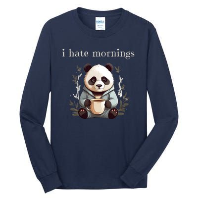 I Hate Mornings Panda Tall Long Sleeve T-Shirt