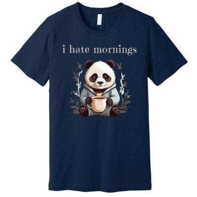 I Hate Mornings Panda Premium T-Shirt