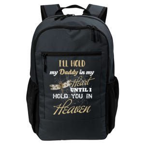 Ill Hold My Daddy In My Heart Until Hold Him In Heaven Meaningful Gift Daily Commute Backpack