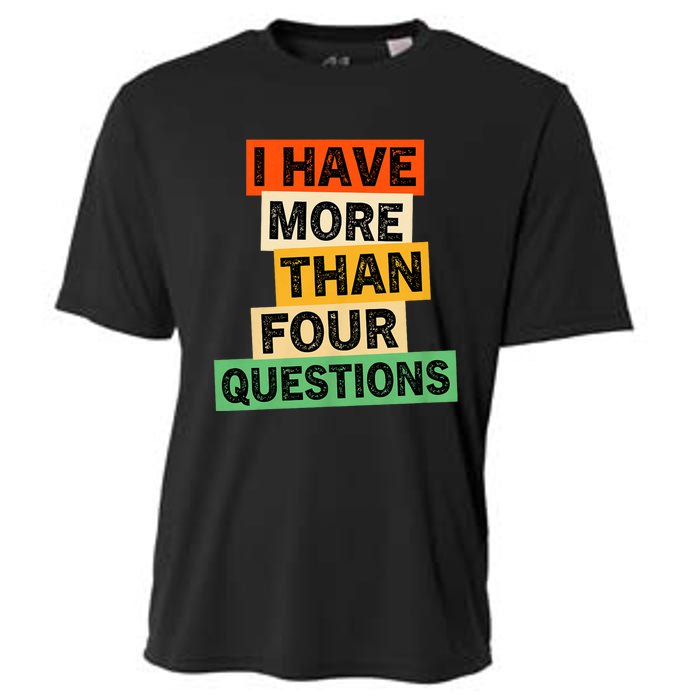 I Have More Than Four Questions Funny Happy Passover Cooling Performance Crew T-Shirt