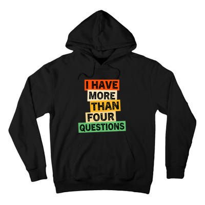 I Have More Than Four Questions Funny Happy Passover Tall Hoodie