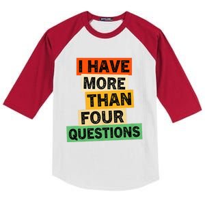 I Have More Than Four Questions Funny Happy Passover Kids Colorblock Raglan Jersey