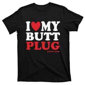 I Heart My Butt Plug T-Shirt