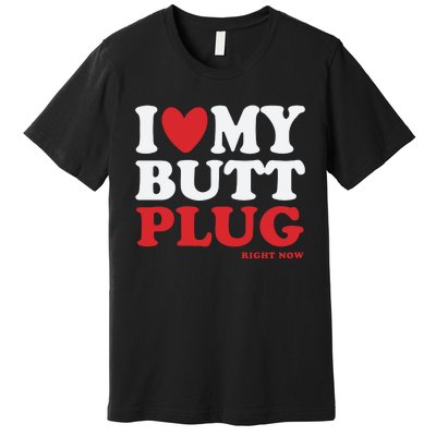 I Heart My Butt Plug Premium T-Shirt