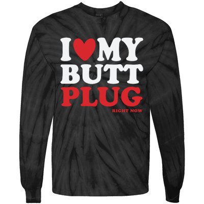 I Heart My Butt Plug Tie-Dye Long Sleeve Shirt