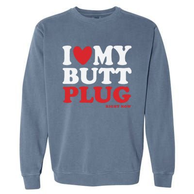 I Heart My Butt Plug Garment-Dyed Sweatshirt