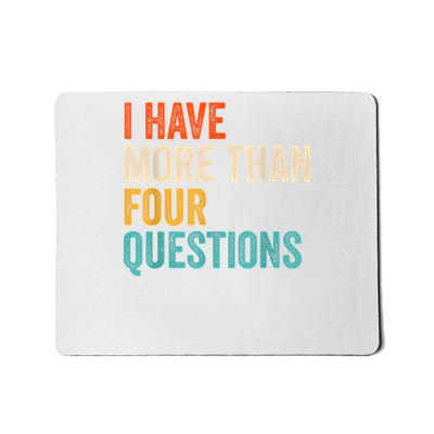 I Have More Than Four Questions Funny Passover  Mousepad