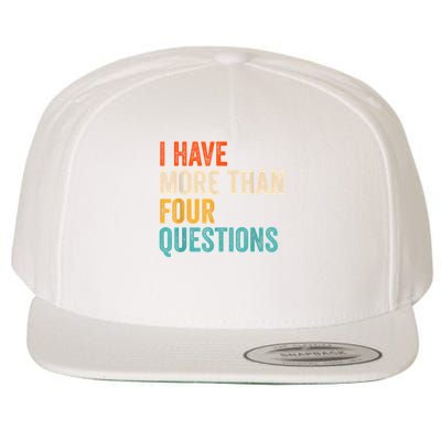 I Have More Than Four Questions Funny Passover  Wool Snapback Cap