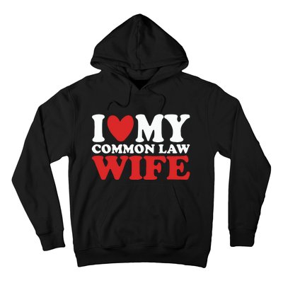 I Heart My Common Law Wife Hoodie