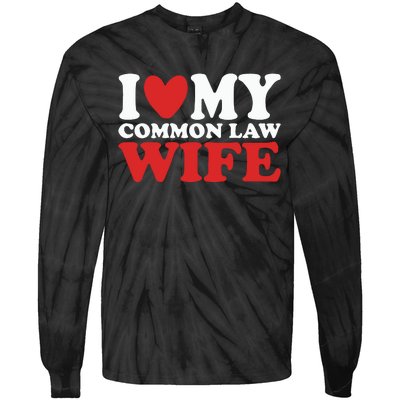 I Heart My Common Law Wife Tie-Dye Long Sleeve Shirt