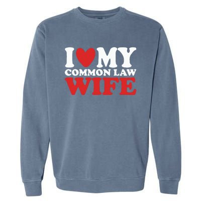 I Heart My Common Law Wife Garment-Dyed Sweatshirt