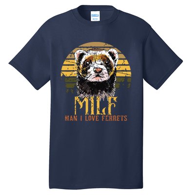 I Heart MILFs Man I Love Ferrets Lover Funny Ferret Mom Tall T-Shirt