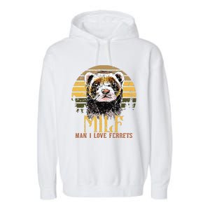 I Heart MILFs Man I Love Ferrets Lover Funny Ferret Mom Garment-Dyed Fleece Hoodie