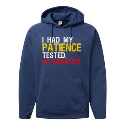 I Had My Patience Tested I'm Negative Sign Impatient People Performance Fleece Hoodie