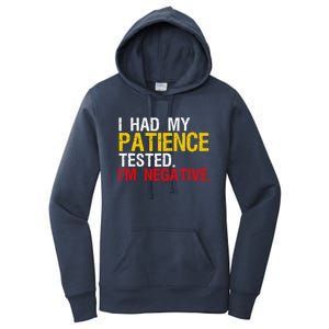 I Had My Patience Tested I'm Negative Sign Impatient People Women's Pullover Hoodie