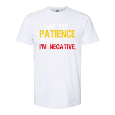 I Had My Patience Tested I'm Negative Sign Impatient People Softstyle® CVC T-Shirt