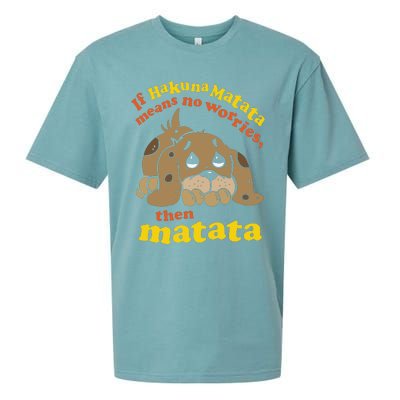 If Hakuna M.A.T.A.T.A Means No Worries Then Matata Sueded Cloud Jersey T-Shirt