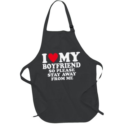 I Heart My Boyfriend I Love My Boyfriend So Stay Away Apron