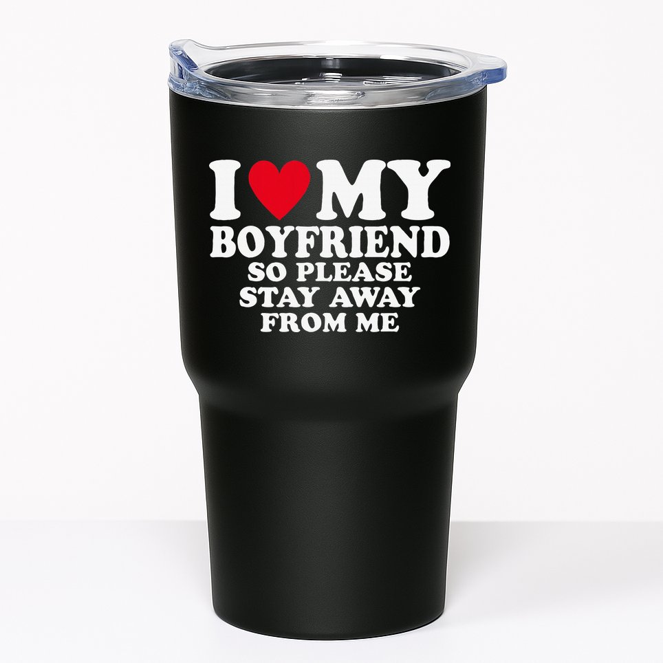 I Heart My Boyfriend I Love My Boyfriend So Stay Away Tumbler