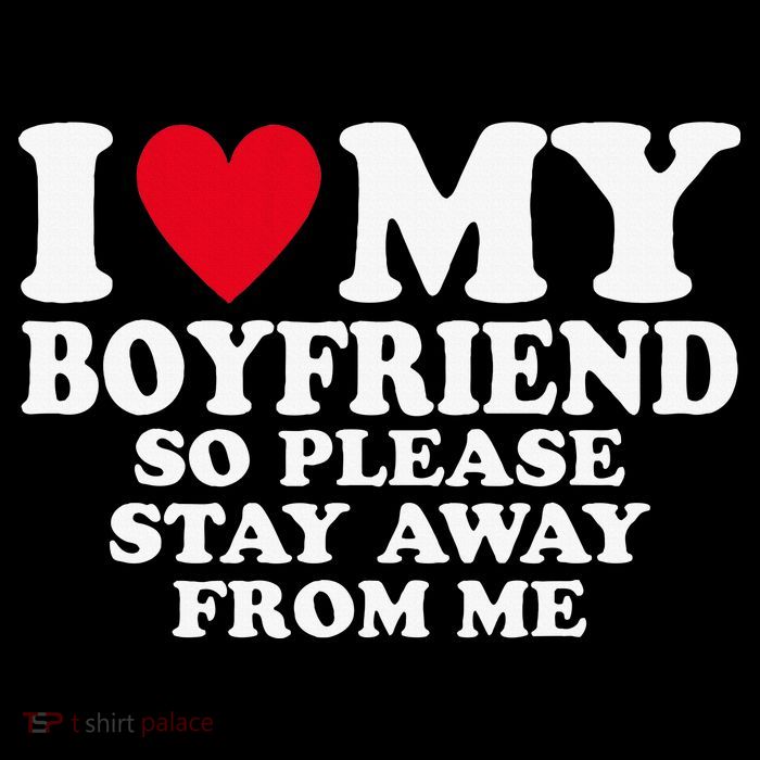 I Heart My Boyfriend I Love My Boyfriend So Stay Away Kids T-Shirt